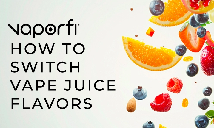 how to switch vape juice flavors